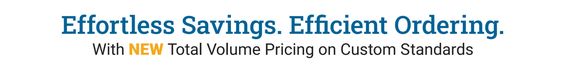 Effortless Savings. Efficient Ordering. Effortless Savings. Efficient Ordering.